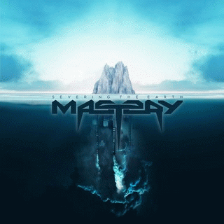 Mastery (CAN) : Severing the Earth